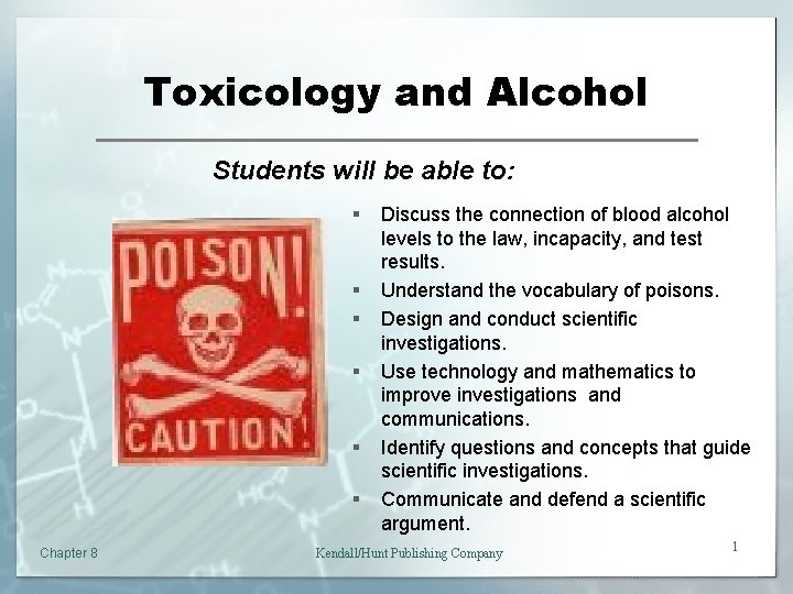 Toxicology and Alcohol Students will be able to: § § § Chapter 8 Discuss