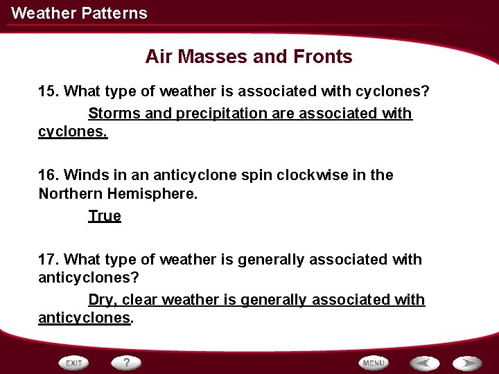 Weather Patterns Air Masses and Fronts 15. What type of weather is associated with Weather Patterns Air Masses and Fronts 15. What type of weather is associated with