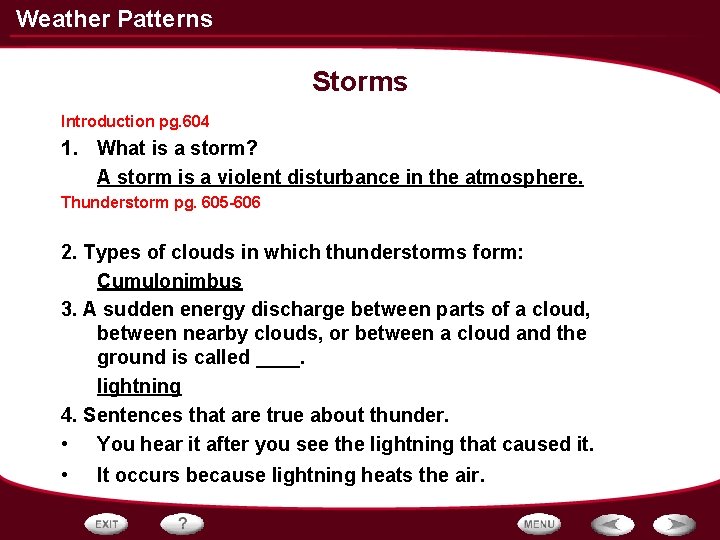 Weather Patterns Storms Introduction pg. 604 1. What is a storm? A storm is Weather Patterns Storms Introduction pg. 604 1. What is a storm? A storm is