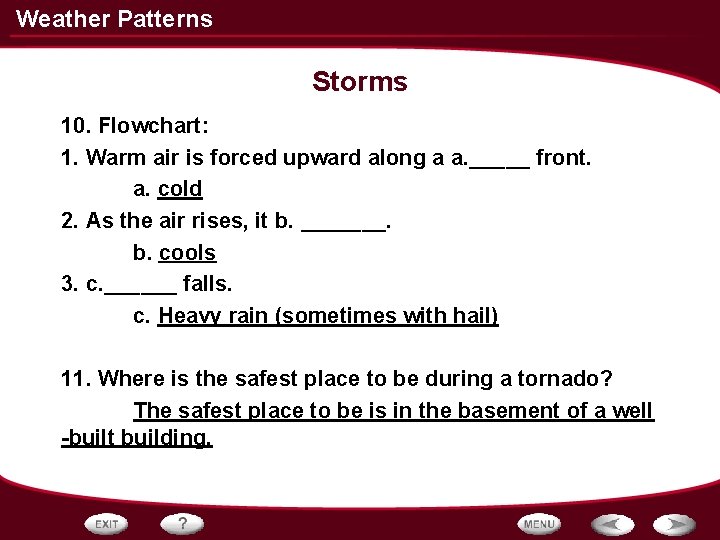 Weather Patterns Storms 10. Flowchart: 1. Warm air is forced upward along a a. Weather Patterns Storms 10. Flowchart: 1. Warm air is forced upward along a a.