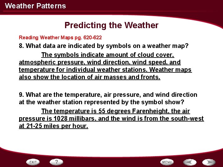 Weather Patterns Predicting the Weather Reading Weather Maps pg. 620 -622 8. What data Weather Patterns Predicting the Weather Reading Weather Maps pg. 620 -622 8. What data