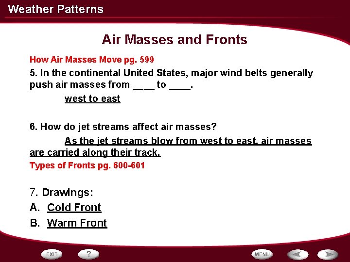 Weather Patterns Air Masses and Fronts How Air Masses Move pg. 599 5. In Weather Patterns Air Masses and Fronts How Air Masses Move pg. 599 5. In