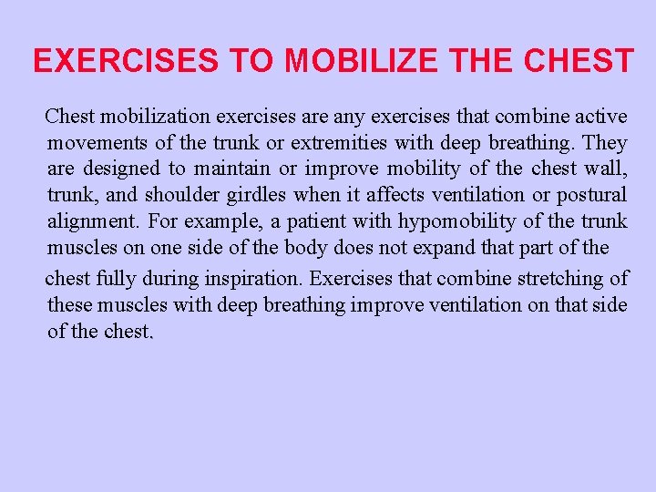 EXERCISES TO MOBILIZE THE CHEST Chest mobilization exercises are any exercises that combine active