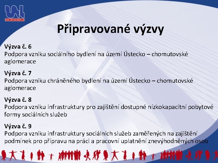 Připravované výzvy Výzva č. 6 Podpora vzniku sociálního bydlení na území Ústecko – chomutovské