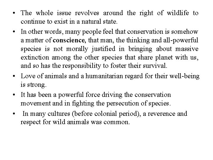  • The whole issue revolves around the right of wildlife to continue to