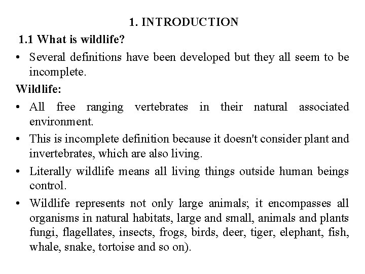 1. INTRODUCTION 1. 1 What is wildlife? • Several definitions have been developed but