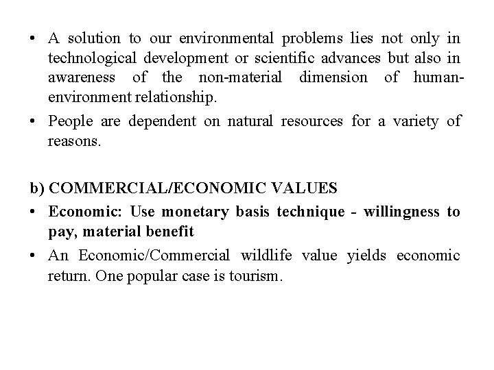  • A solution to our environmental problems lies not only in technological development