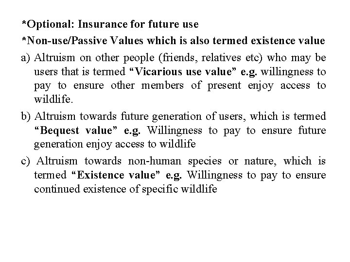 *Optional: Insurance for future use *Non-use/Passive Values which is also termed existence value a)