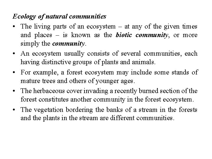 Ecology of natural communities • The living parts of an ecosystem – at any