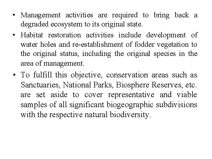 • Management activities are required to bring back a degraded ecosystem to its