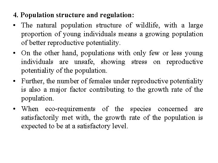 4. Population structure and regulation: • The natural population structure of wildlife, with a