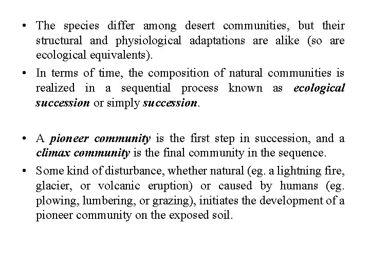  • The species differ among desert communities, but their structural and physiological adaptations