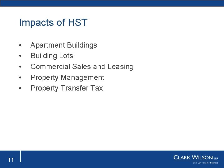 Impacts of HST • • • 11 Apartment Buildings Building Lots Commercial Sales and