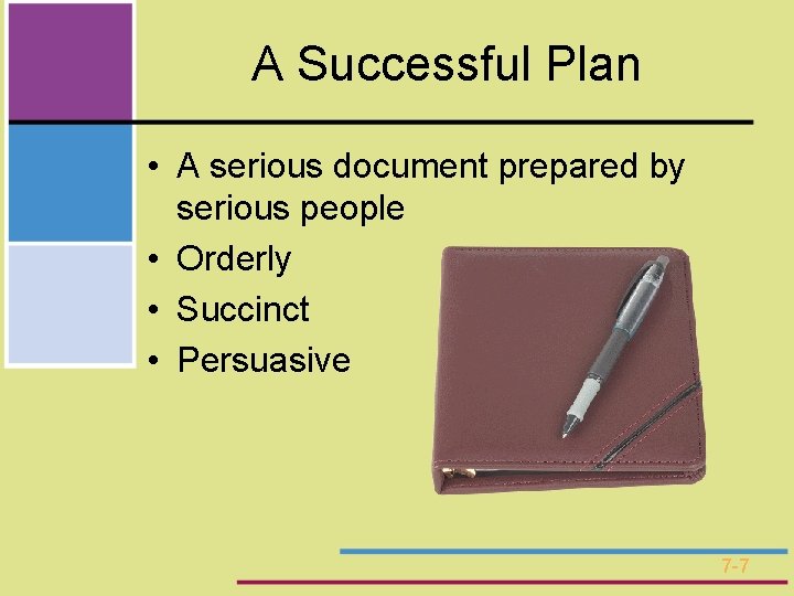 A Successful Plan • A serious document prepared by serious people • Orderly •