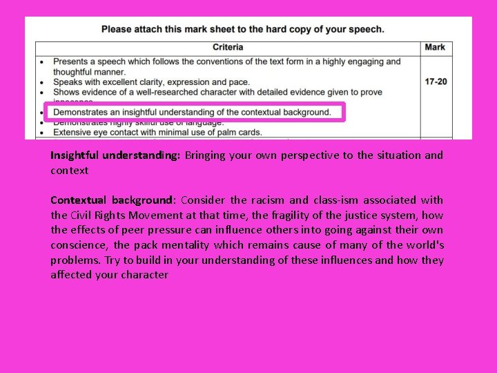 Insightful understanding: Bringing your own perspective to the situation and context Contextual background: Consider