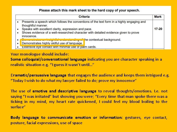 Your monologue should include: Some colloquial/conversational language indicating you are character speaking in a