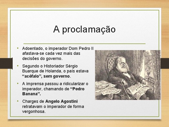 A proclamação • Adoentado, o imperador Dom Pedro II afastava-se cada vez mais das