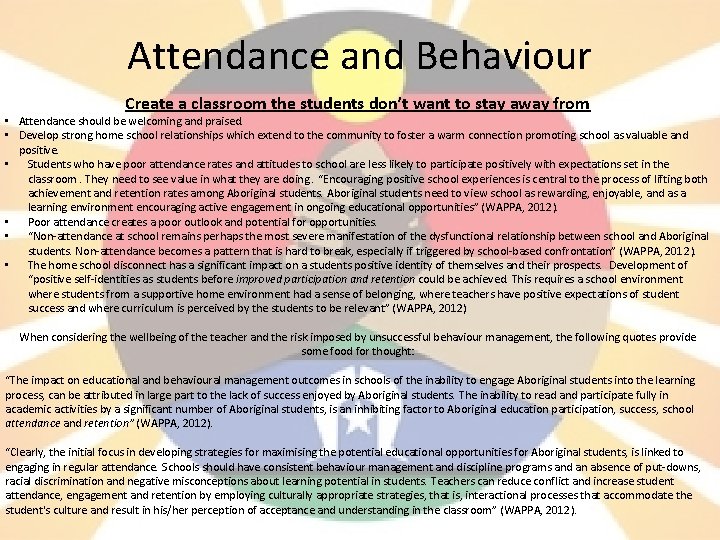 Attendance and Behaviour Create a classroom the students don’t want to stay away from