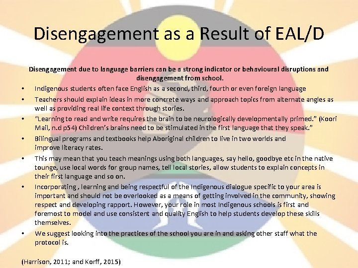 Disengagement as a Result of EAL/D • • Disengagement due to language barriers can