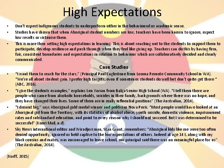 High Expectations • • • Don’t expect Indigenous students to underperform either in the