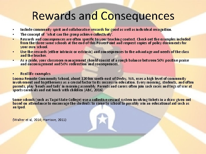 Rewards and Consequences • • • Include community spirit and collaborative rewards for good