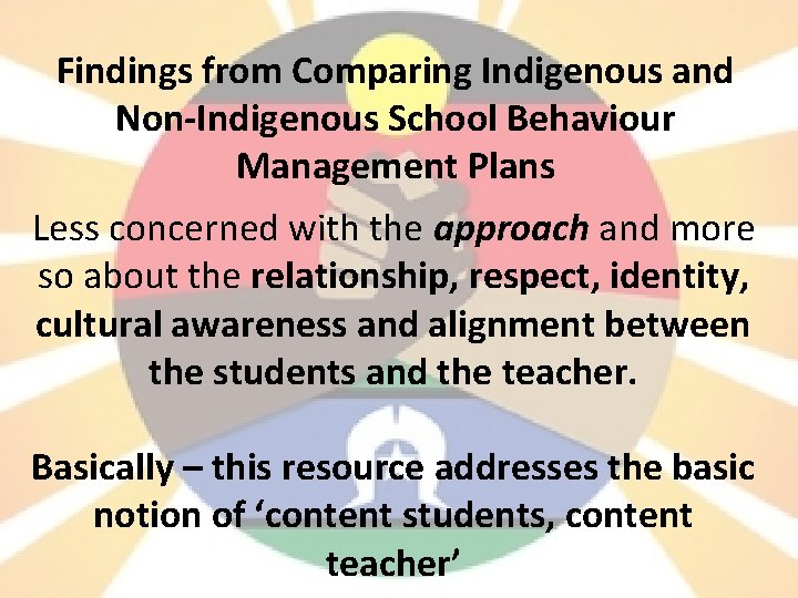 Findings from Comparing Indigenous and Non-Indigenous School Behaviour Management Plans Less concerned with the