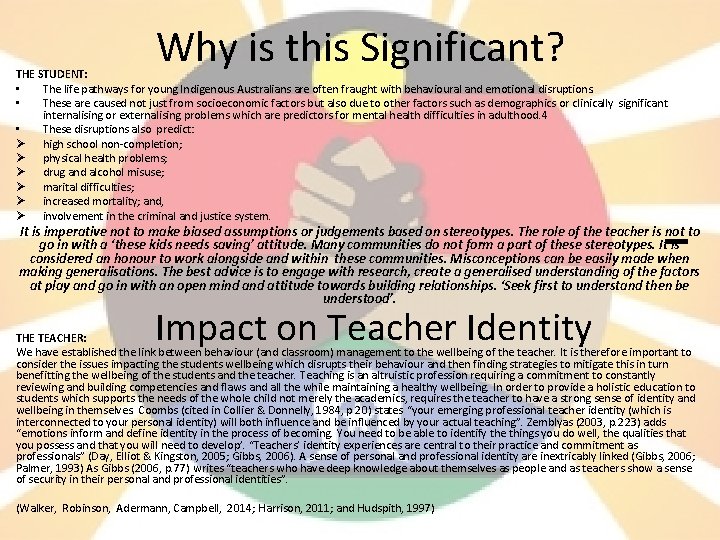 Why is this Significant? THE STUDENT: • The life pathways for young Indigenous Australians