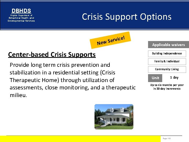 DBHDS Virginia Department of Behavioral Health and Developmental Services Crisis Support Options ! rvice