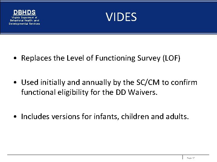 DBHDS Virginia Department of Behavioral Health and Developmental Services VIDES • Replaces the Level