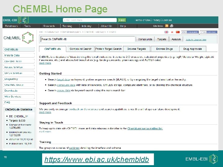 Ch. EMBL Home Page 10 https: //www. ebi. ac. uk/chembldb Ch. EMBL Home Page 10 https: //www. ebi. ac. uk/chembldb
