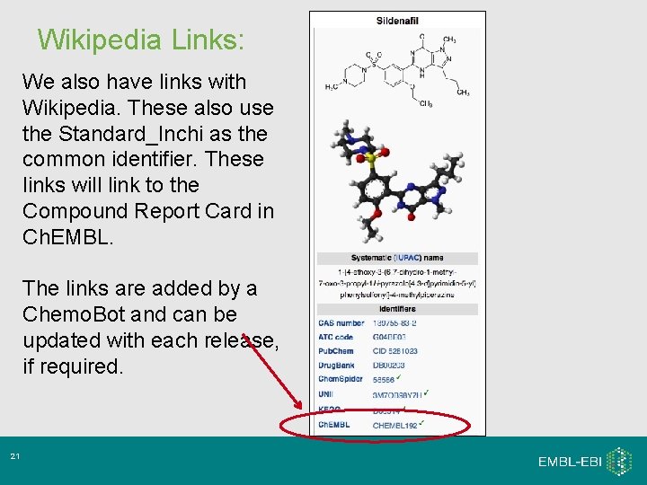 Wikipedia Links: We also have links with Wikipedia. These also use the Standard_Inchi as Wikipedia Links: We also have links with Wikipedia. These also use the Standard_Inchi as