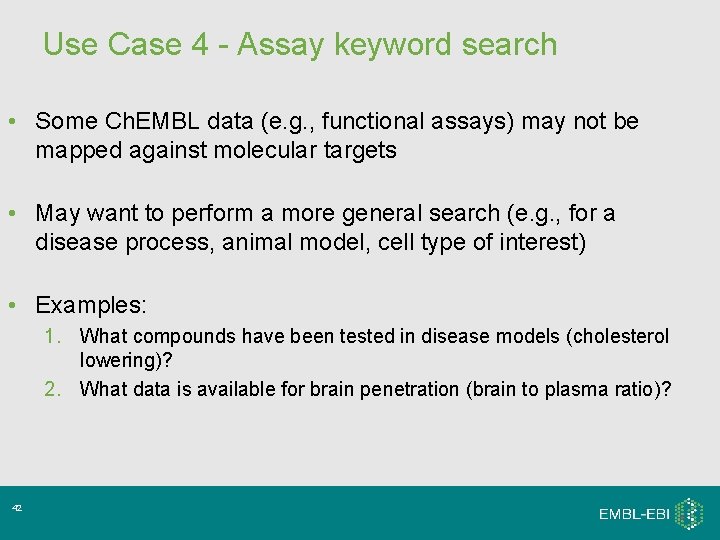 Use Case 4 - Assay keyword search • Some Ch. EMBL data (e. g. Use Case 4 - Assay keyword search • Some Ch. EMBL data (e. g.