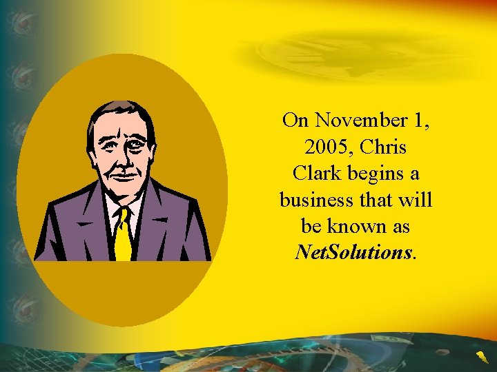 On November 1, 2005, Chris Clark begins a business that will be known as