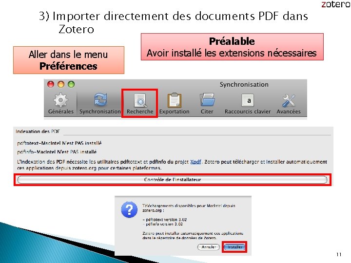 3) Importer directement des documents PDF dans Zotero Aller dans le menu Préférences Préalable