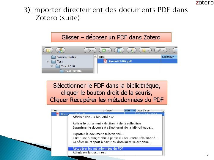 3) Importer directement des documents PDF dans Zotero (suite) Glisser – déposer un PDF