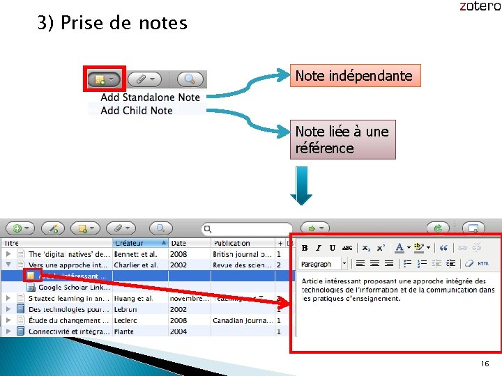 3) Prise de notes Note indépendante Note liée à une référence 16 