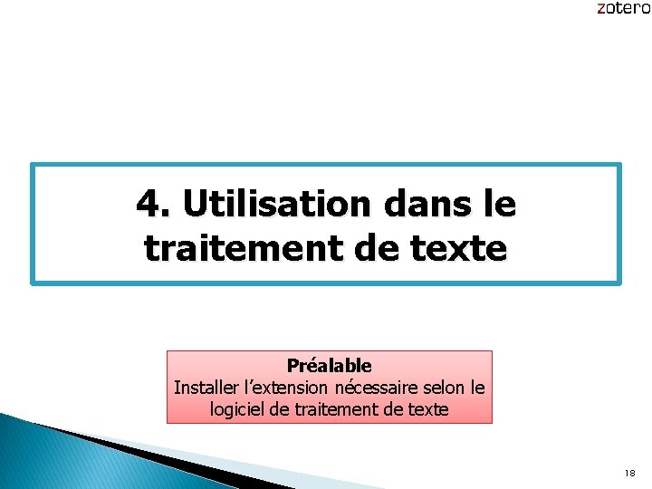 4. Utilisation dans le traitement de texte Préalable Installer l’extension nécessaire selon le logiciel