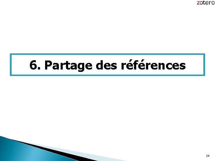 6. Partage des références 24 