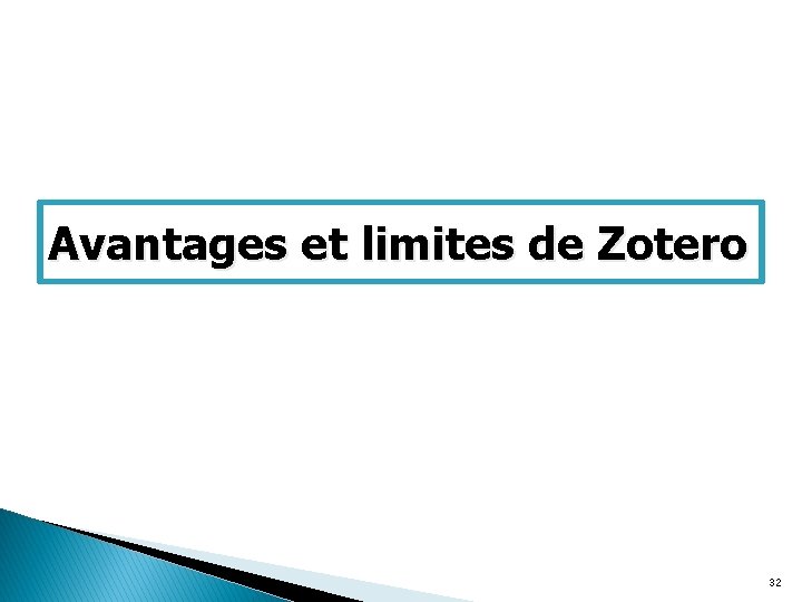 Avantages et limites de Zotero 32 