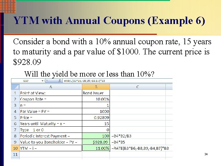 YTM with Annual Coupons (Example 6) Consider a bond with a 10% annual coupon