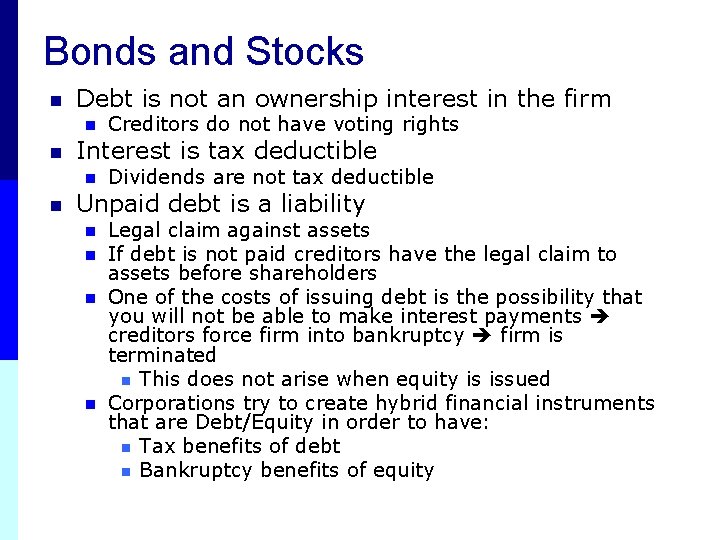 Bonds and Stocks n Debt is not an ownership interest in the firm n