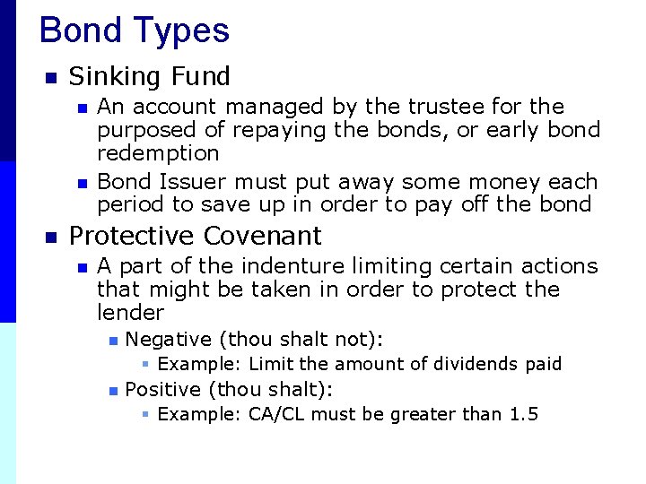 Bond Types n Sinking Fund n n n An account managed by the trustee