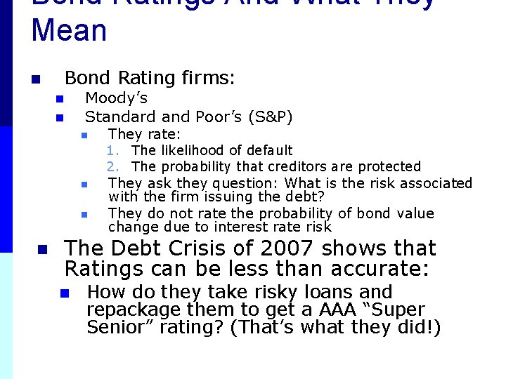 Bond Ratings And What They Mean n Bond Rating firms: n n Moody’s Standard