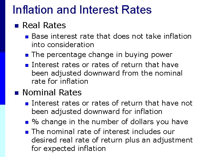 Inflation and Interest Rates n Real Rates n n Base interest rate that does