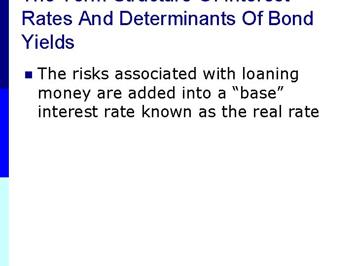 The Term Structure Of Interest Rates And Determinants Of Bond Yields n The risks