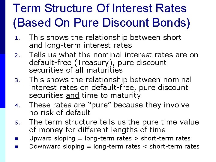 Term Structure Of Interest Rates (Based On Pure Discount Bonds) 1. 2. 3. 4.
