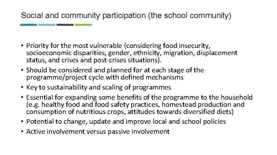 Social and community participation (the school community) • Priority for the most vulnerable (considering