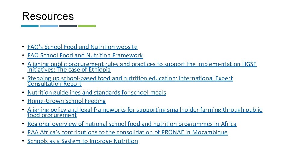 Resources • FAO’s School Food and Nutrition website • FAO School Food and Nutrition