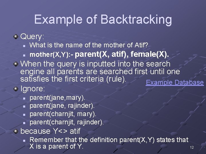 Example of Backtracking Query: n n What is the name of the mother of