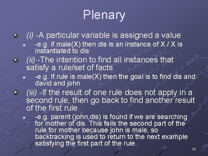 Plenary (i) -A particular variable is assigned a value n -e. g. if male(X)